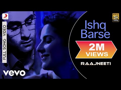 Raajneeti - Ranbir Kapoor, Katrina Kaif | Ishq Barse Video - UC3MLnJtqc_phABBriLRhtgQ