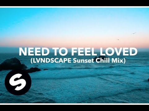 Sander van Doorn & LVNDSCAPE - Need To Feel Loved (LVNDSCAPE Sunset Chill Mix) [Official Video] - UCpDJl2EmP7Oh90Vylx0dZtA