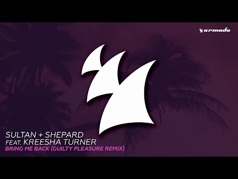 Sultan + Shepard feat. Kreesha Turner - Bring Me Back (Guilty Pleasure Remix) - UCGZXYc32ri4D0gSLPf2pZXQ