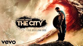 THE CITY - Samuel Medas ft. DiSi & John Yarde