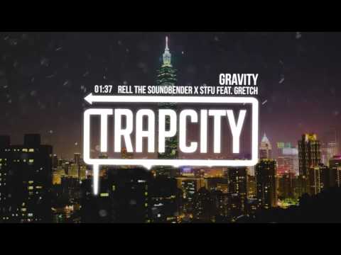 Rell the Soundbender x STFU - Gravity Feat. Gretch - UC65afEgL62PGFWXY7n6CUbA