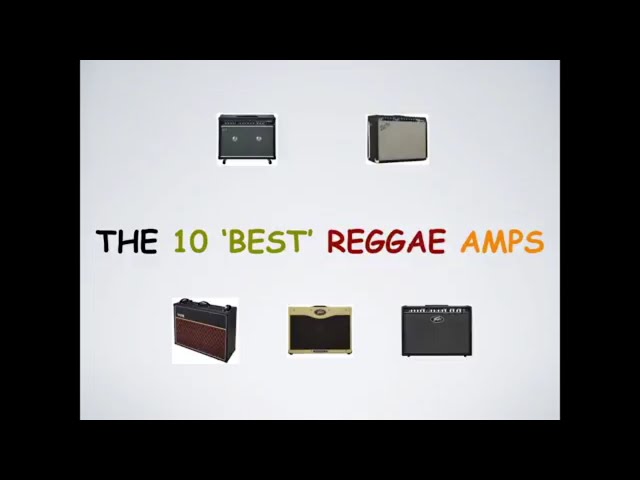 The Best Amps for Reggae Music