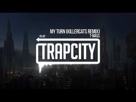 T-Mass - My Turn (Killercats Remix) - UC65afEgL62PGFWXY7n6CUbA