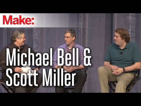 MakerCon Bay Area, May 2014: Michael Bell & Scott Miller - UChtY6O8Ahw2cz05PS2GhUbg