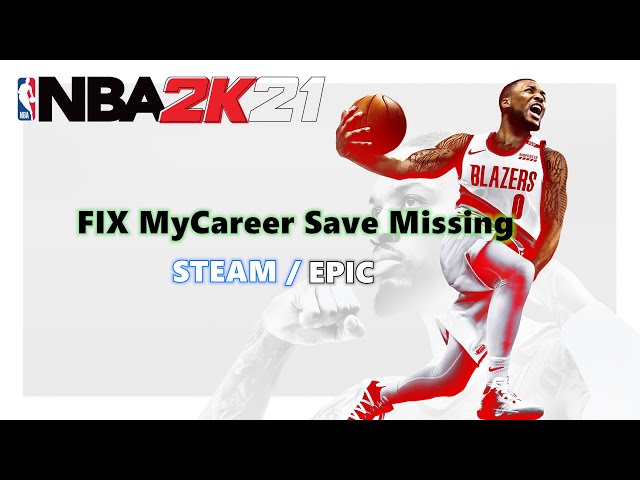 How to Fix the NBA 2K21 Epic Games Mycareer Missing Glitch