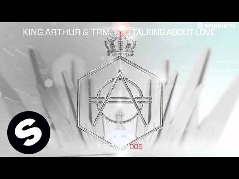 King Arthur and TRM - Talking About Love - UCpDJl2EmP7Oh90Vylx0dZtA