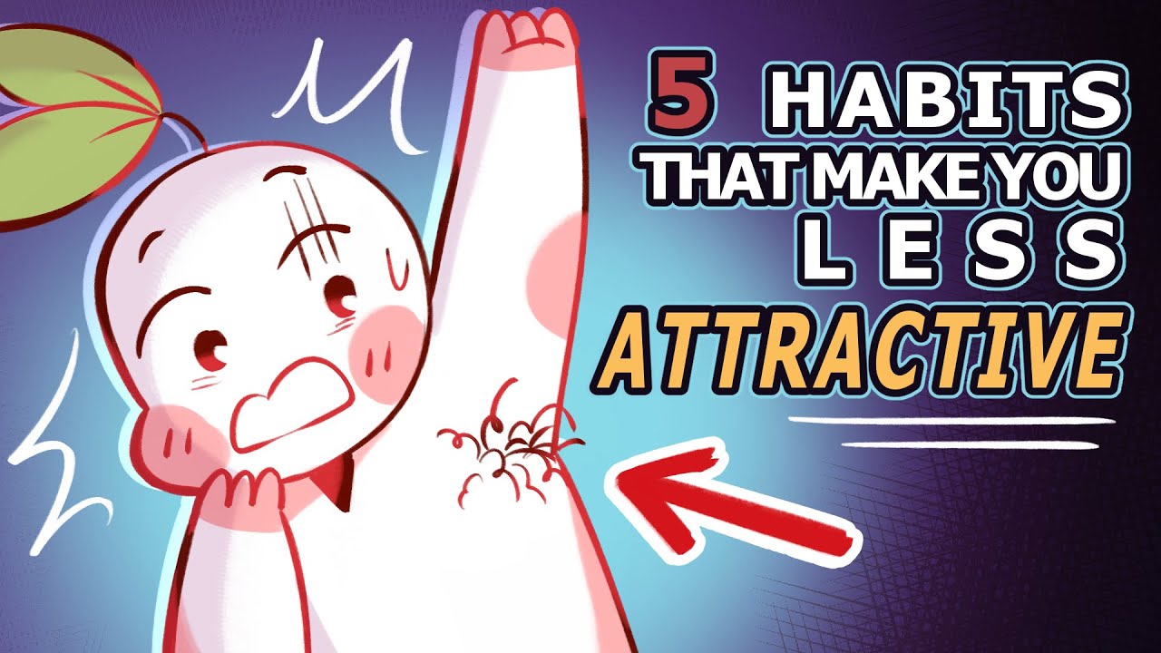 5 Habits That Make You LESS Attractive