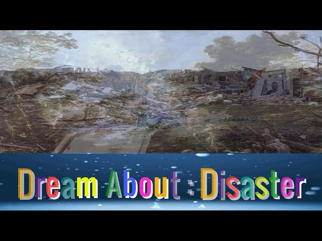 What Does It Mean To Dream About A Major Disaster?