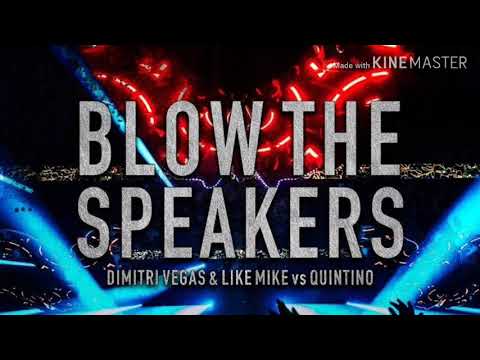 Dimitri Vegas & Like Mike x Quintino -  Blow Up The Speakers (Extended Mix)