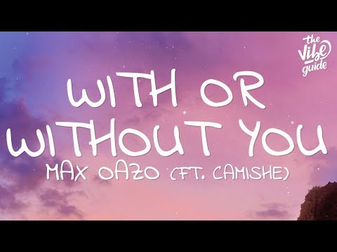 Max Oazo ft. Camishe - With Or Without You (Lyrics) - UCxH0sQJKG6Aq9-vFIPnDZ2A