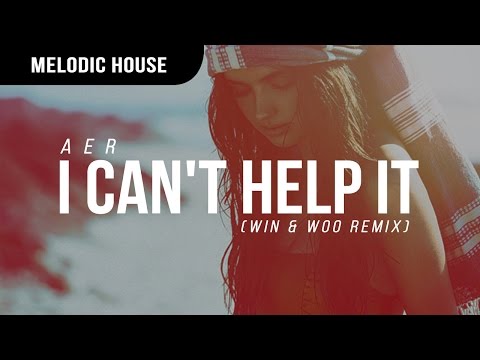 Aer - I Can't Help It (Win & Woo Remix) - UCBsBn98N5Gmm4-9FB6_fl9A