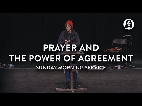 Prayer and The Power of Agreement  Jessica Koulianos  Sunday Morning Service