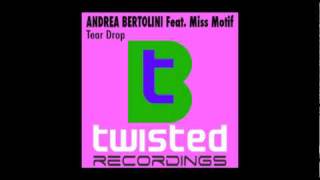 ANDREA BERTOLINI Feat. Miss Motif - Tear Drop