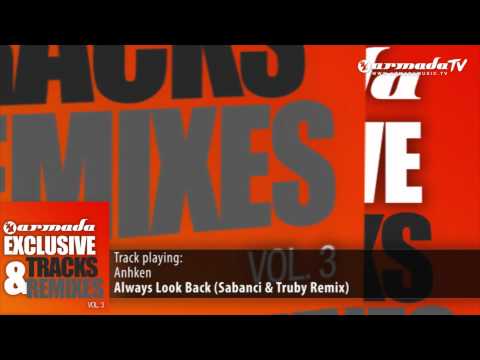 Anhken - Always Look Back (Sabanci & Truby Remix) - UCGZXYc32ri4D0gSLPf2pZXQ