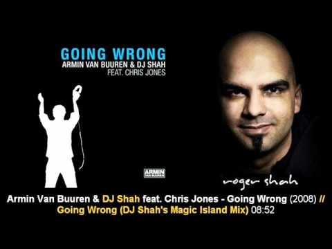 Armin Van Buuren & DJ Shah feat. Chris Jones - Going Wrong (DJ Shah's Magic Island Mix) - UCtzmeuGQKg5BUe5u6bmmyuA
