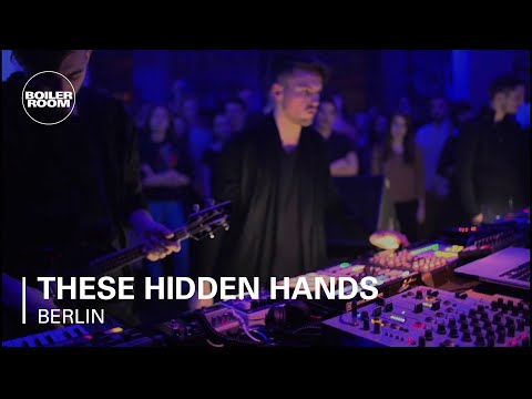 These Hidden Hands Boiler Room Berlin Live Show - UCGBpxWJr9FNOcFYA5GkKrMg