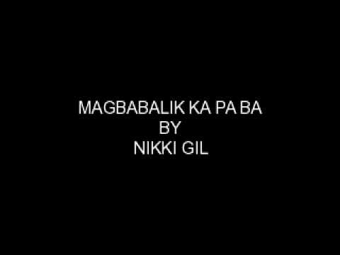 Gil Nikki - Magbabalik Ka Pa Ba