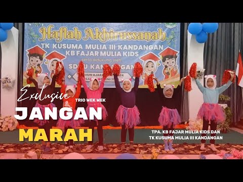 Trio Wek Wek - Jangan Marah ( Tari TK -  Jangan Marah )