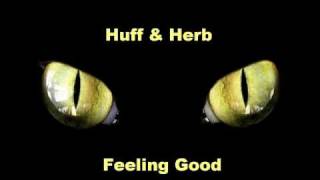Huff & Herb - Feeling Good (Epic Mix)