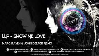 LLP - Show Me Love (Marc Rayen & John Deeper Remix)