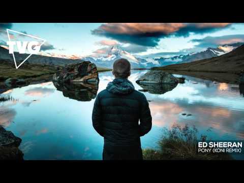 Ed Sheeran - Pony (Koni Remix) - UCouV5on9oauLTYF-gYhziIQ