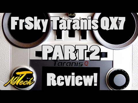 FrSky Taranis Q X7 Review (Part 2!) - UCpHN-7J2TaPEEMlfqWg5Cmg