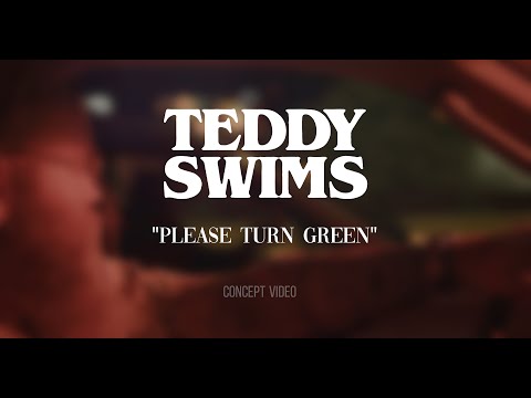 Teddy Swims "Please Turn Green" Concept Music Video