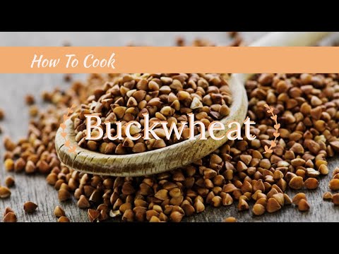 How to Cook Buckwheat [HealthCastle.com You Can Cook Series]