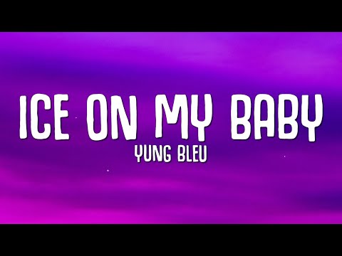 Yung Bleu - Ice On My Baby (Lyrics)