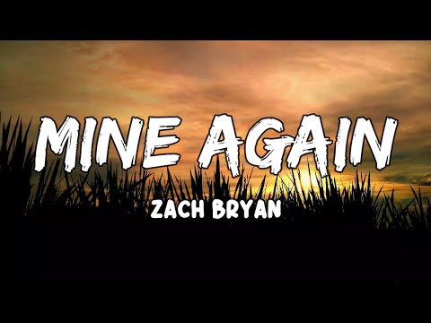 Mine Again Lyrics by Zach Bryan