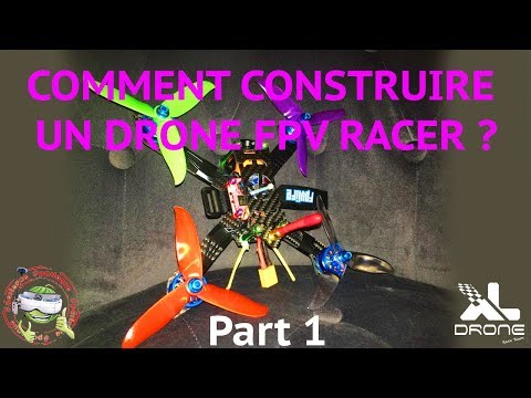 COMMENT CONSTRUIRE UN DRONE FPV RACER // Part 1 - UC-05a5SsjwWICZ9ABItxx2w