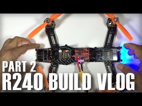 Avada R240 Race Quad Build VLog - Part 2 - UCOT48Yf56XBpT5WitpnFVrQ