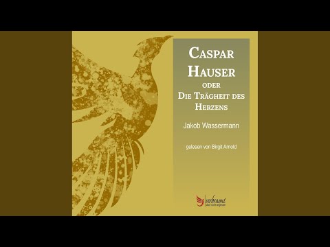 Kapitel 02 - Caspar Hauser oder die Trägheit des Herzens