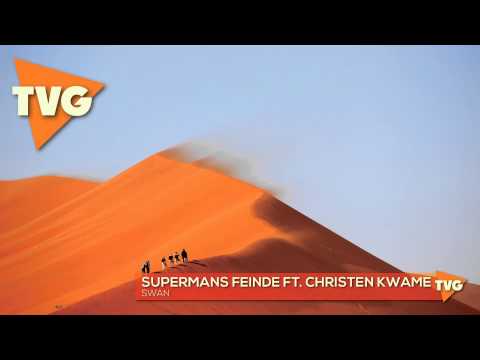 Supermans Feinde ft. Christen Kwame - Swan - UCxH0sQJKG6Aq9-vFIPnDZ2A