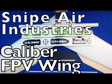 Snipe Air Industries Caliber FPV Wing Overview - UCTa02ZJeR5PwNZK5Ls3EQGQ