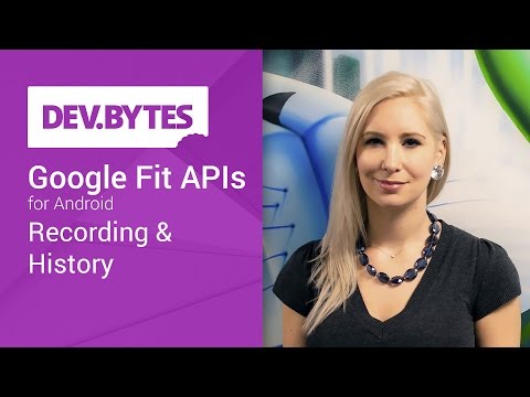 DevBytes: Google Fit APIs for Android - Recording and History - UC_x5XG1OV2P6uZZ5FSM9Ttw