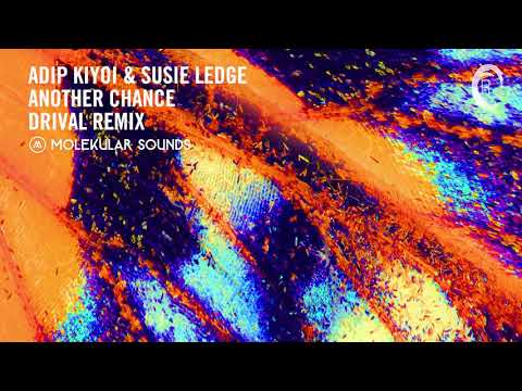 Adip Kiyoi & Susie Ledge - Another Chance (Drival Extended Remix) MOLSO ​ - UCsoHXOnM64WwLccxTgwQ-KQ