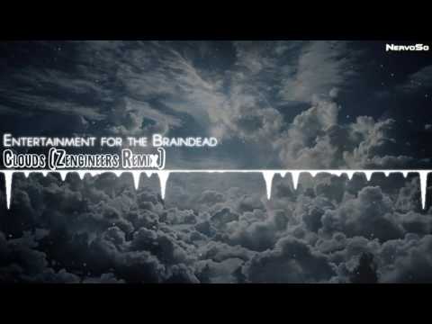 【Drum & Bass】Entertainment for the Braindead - Clouds (Zengineers Remix) - UCYAlcxBuDE_b5RTgs6A2d_Q