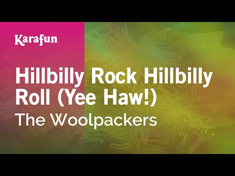 Karaoke Hillbilly Rock Hillbilly Roll (Yee Haw!) - The Woolpackers * - UCbqcG1rdt9LMwOJN4PyGTKg