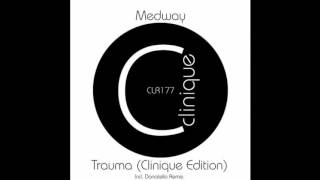 Medway - Trauma (Donatello Remix) [Clinique Recordings]