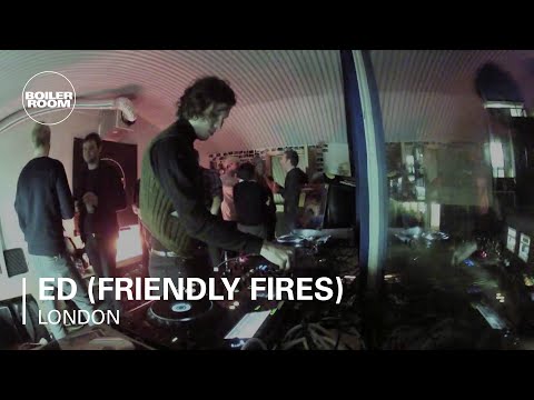 Ed (Friendly Fires) 80 Min Boiler Room mix - UCGBpxWJr9FNOcFYA5GkKrMg