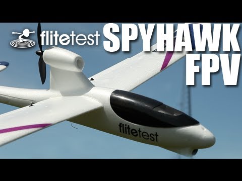 Flite Test - Spyhawk FPV - REVIEW - UC9zTuyWffK9ckEz1216noAw