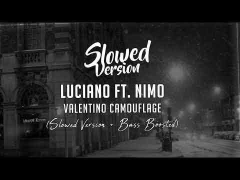 LUCIANO feat. NIMO - Valentino Camouflage | (Slowed Version + Bass Boosted)