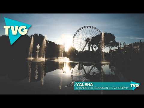 Yalena  - Chandelier (SoulSon & Liva K Remix) - UCxH0sQJKG6Aq9-vFIPnDZ2A