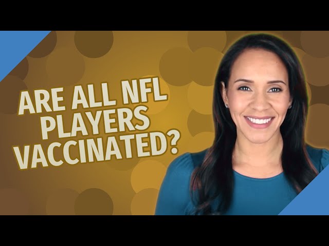 Are All NFL Players Vaccinated?