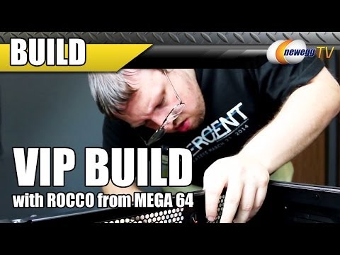 VIP Build with Rocco from Mega 64 - Newegg TV - UCJ1rSlahM7TYWGxEscL0g7Q