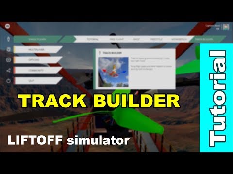 LiftOff Simulator - Track Builder Tutorial #CaptainMavic - UCyZkiSF3WSIsO1XgCH1X8Jw