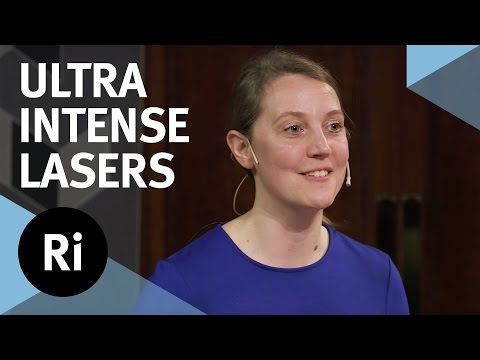 The Extreme World of Ultra Intense Lasers - with Kate Lancaster - UCYeF244yNGuFefuFKqxIAXw