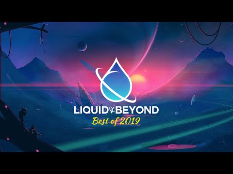 Liquid & Beyond #43 [Liquid DnB Mix] (Best of 2019) - UCInIn8BA0-yKk6NlVaSduIg