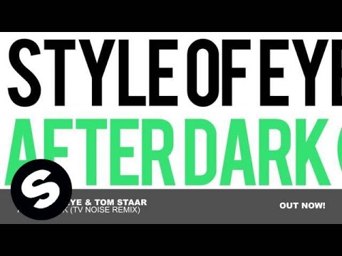 Style of Eye & Tom Staar - After Dark (TV Noise Remix) - UCpDJl2EmP7Oh90Vylx0dZtA